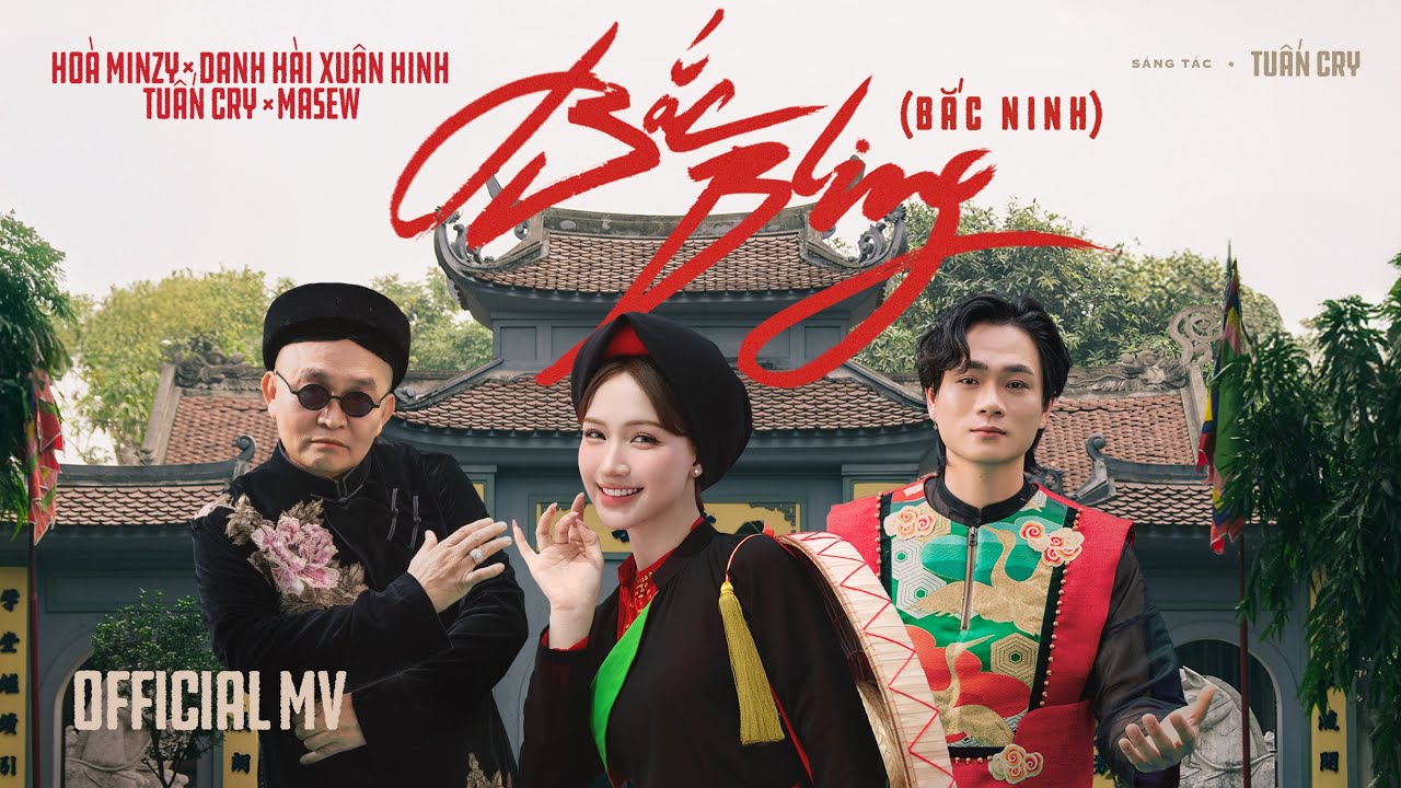 BẮC BLING (BẮC NINH) | OFFICIAL MV | HOÀ MINZY ft NS XUÂN HINH x MASEW x TUẤN CRY