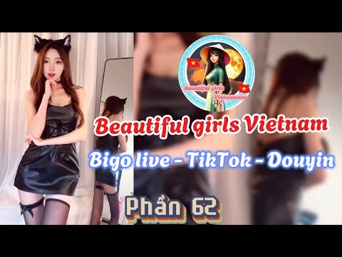 Beautiful girl Vietnam bigo show tiktok douyin phần 62 #viral #viralvideos #viralshorts #girlpower