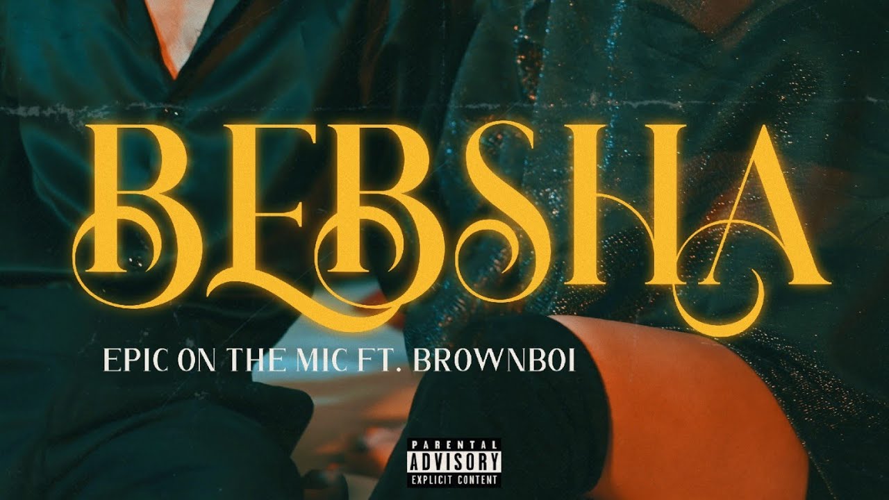 BEBSHA - EPIC ft. Brownboi (Official Music Video)