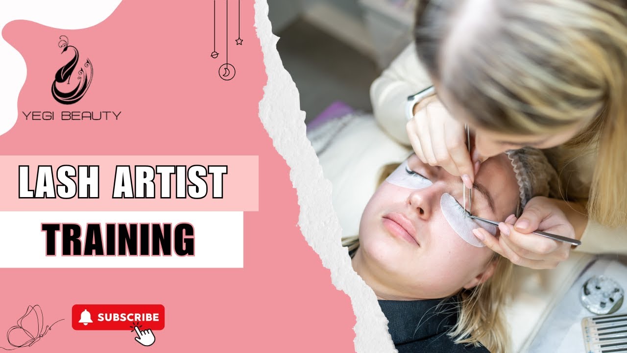 Become a Certified Lash Artist: Your Step-by-Step Guide with Yegi Academy