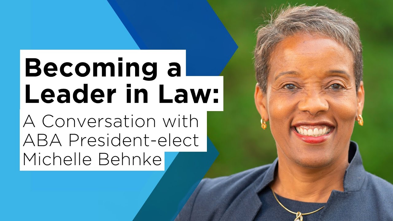 Becoming a Leader in Law: A Conversation with ABA President-elect Michelle Behnke