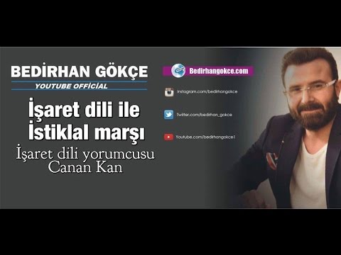 Bedirhan Gökçe İşaret diliyle  İSTİKLAL MARŞI İşaret Dili olarak Yorumlayan Canan KAN