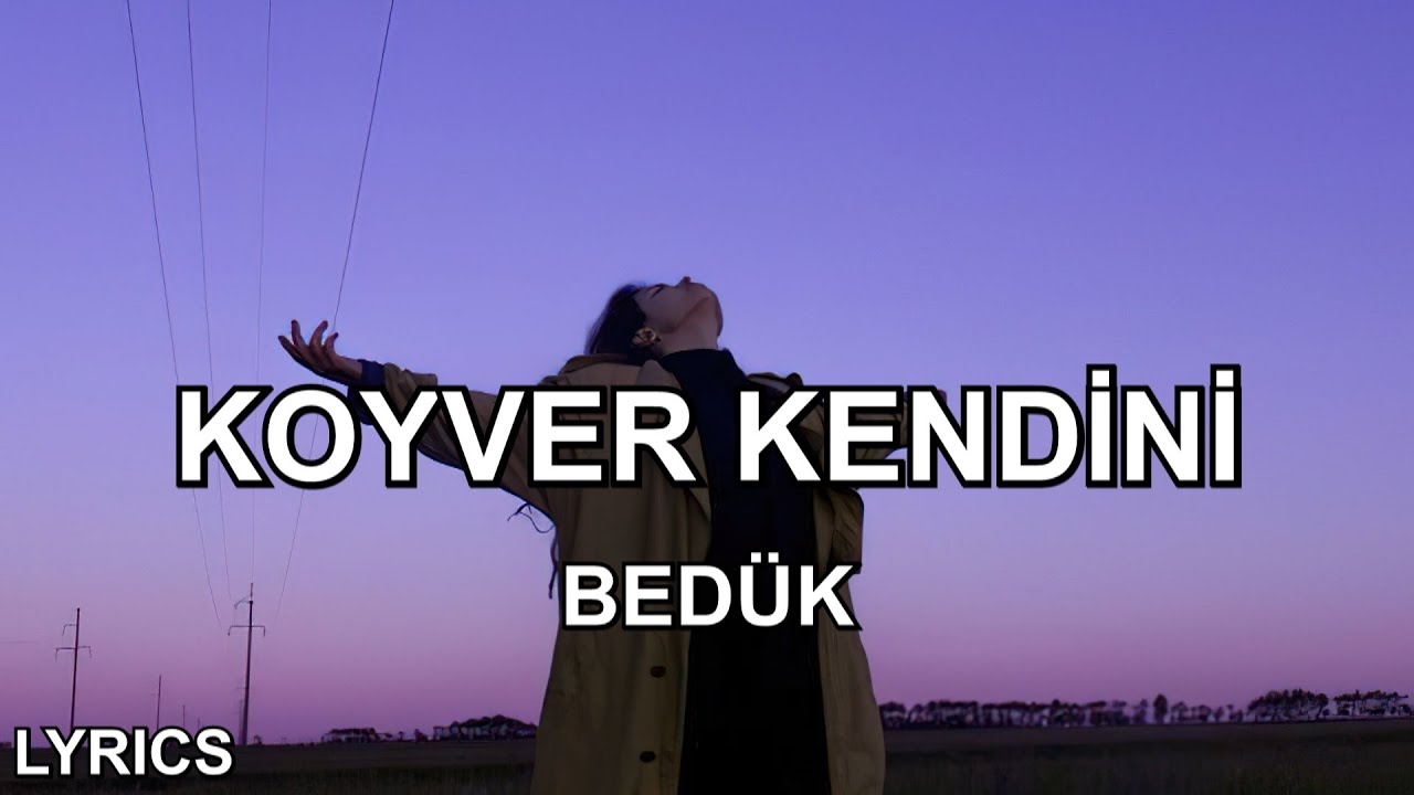 Bedük - Koyver Kendini (Sözleri)