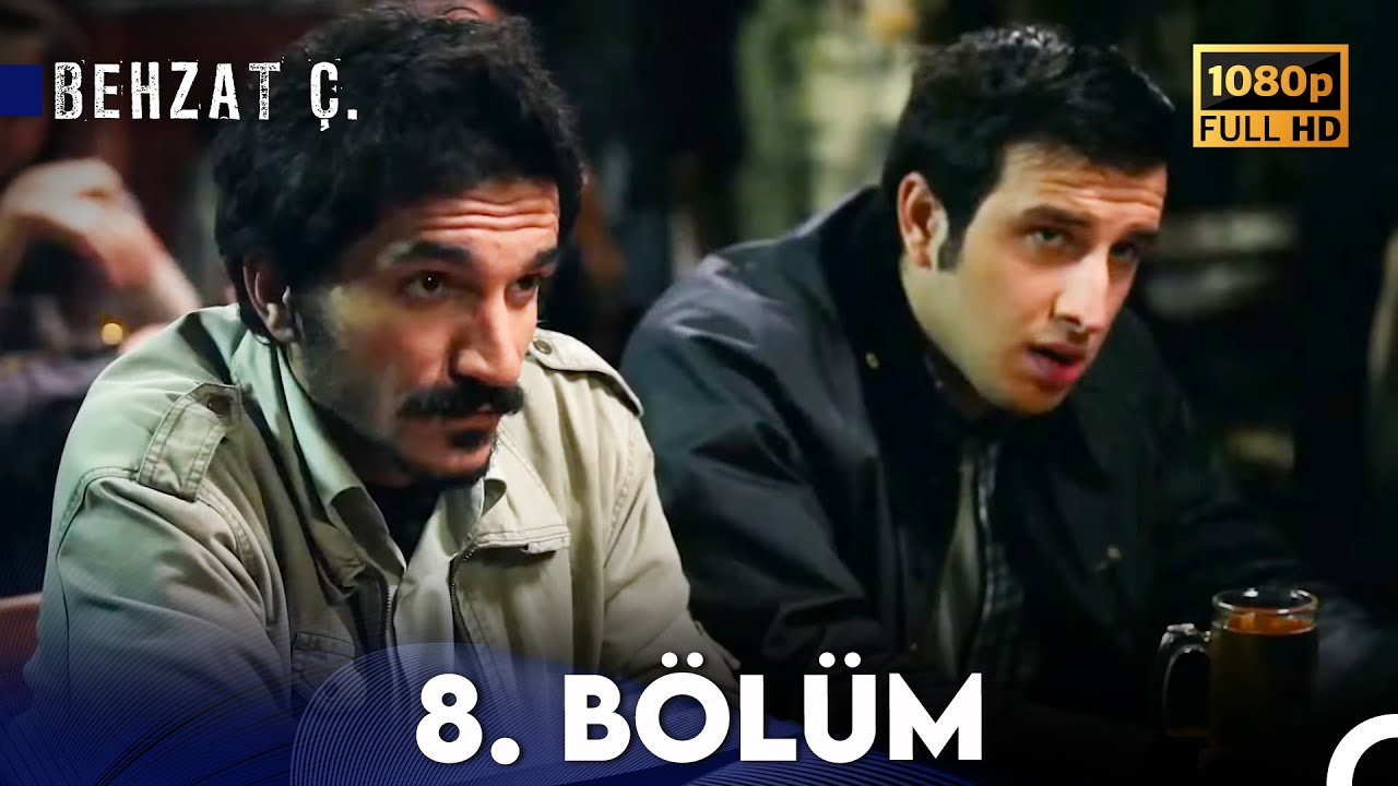 Behzat Ç. - 8. Bölüm HD