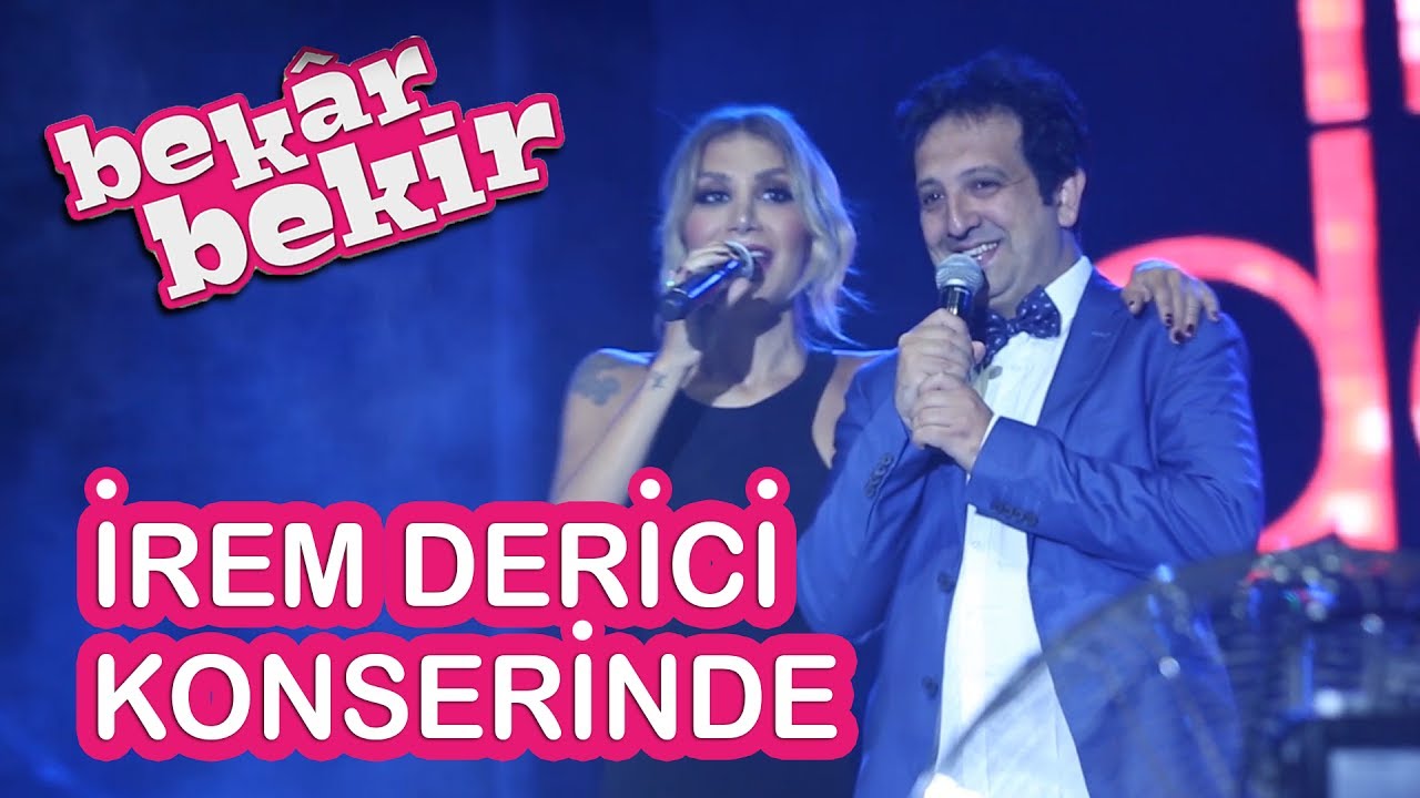 Bekar Bekir İrem Derici Konserinde!