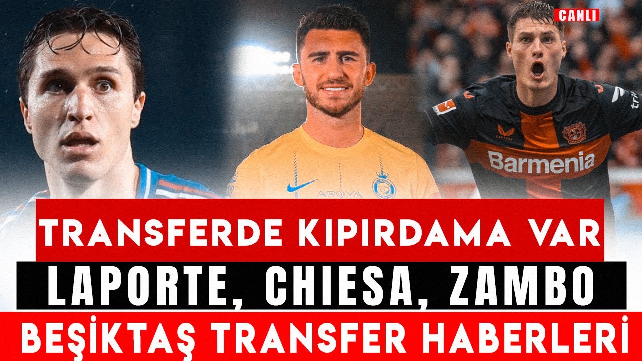 BEŞİKTAŞ TRANSFER HABERLERİ | LAPORTE, SCHICK, TAKIMDAN GİDECEKLER | BEŞİKTAŞ GÜNDEM