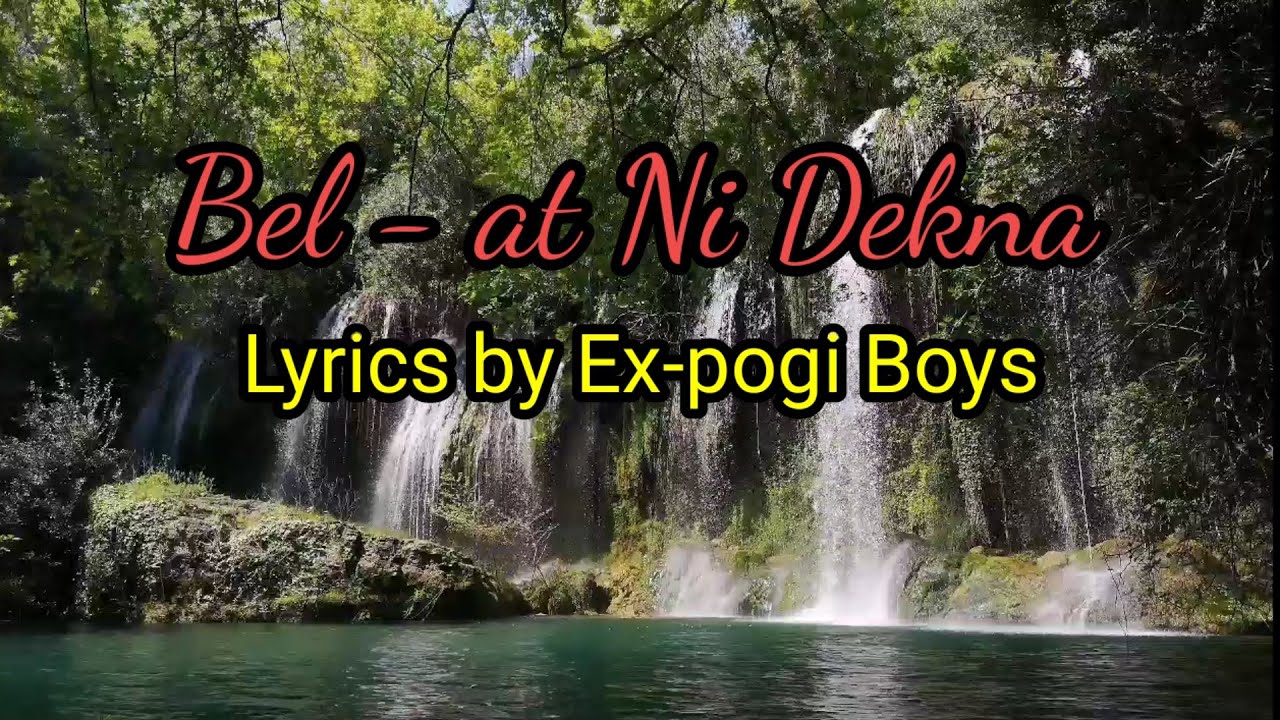 Bel - at Ni Dekna - ibaloi song lyrics by Ex-pogi boys