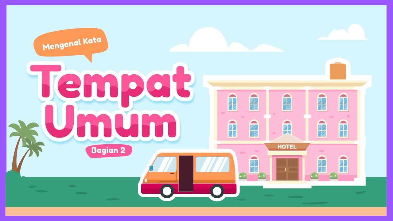 Belajar Kosakata: Mengenal Tempat Umum Bag. 2 - Yufid Kids