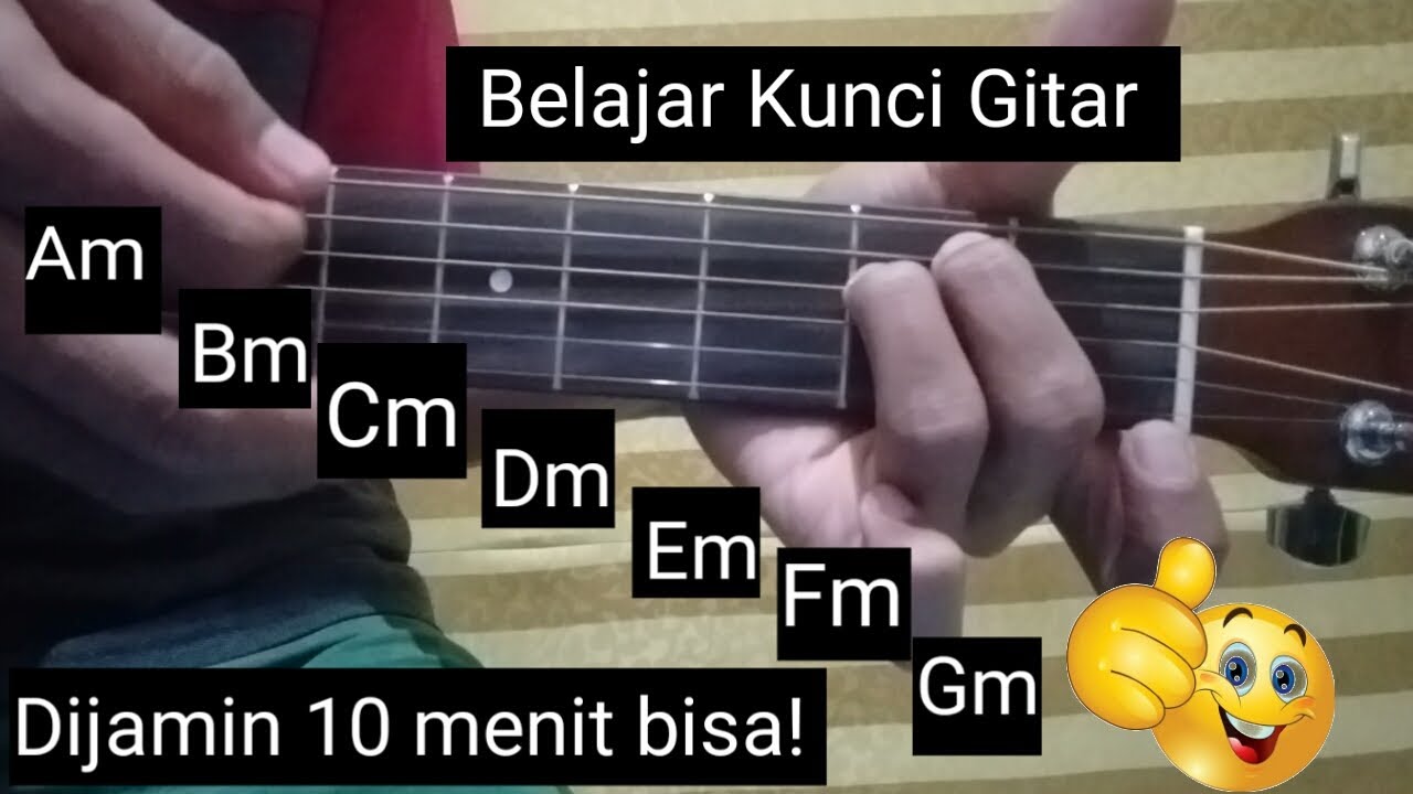 Belajar Kunci Gitar (Am,Bm,Cm,Dm,Em,Fm,Gm) Mudah dan Cepat