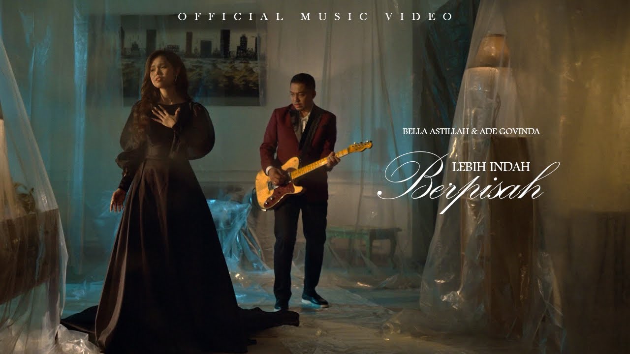Bella Astillah, Ade Govinda - Lebih Indah Berpisah (Official Music Video)