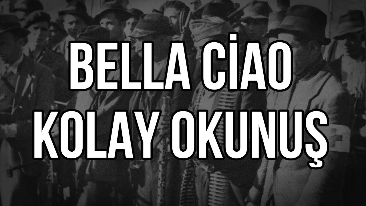 Bella Ciao - Kolay Okunuş.