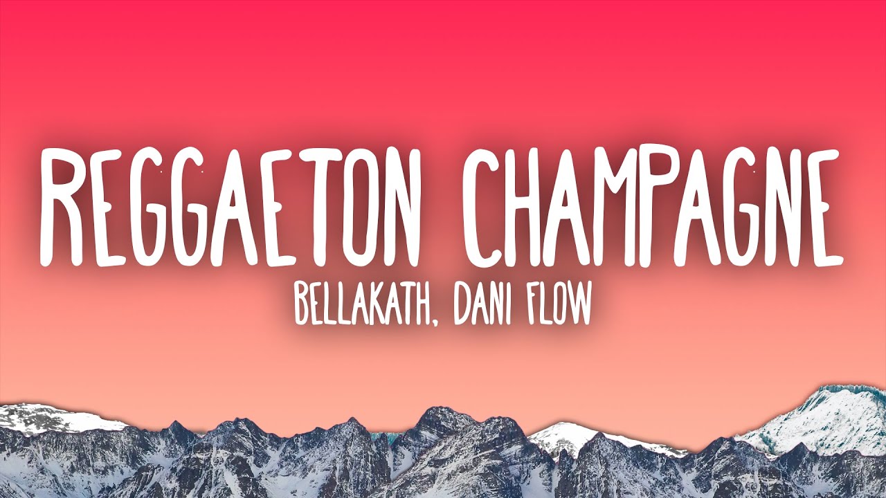 Bellakath & Dani Flow - Reggaeton Champagne