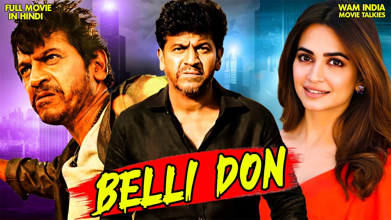 Belli Don | New Released South Indian Dubbed Hindi Movie | Shiva Rajkumar | Kirti Kharbanda