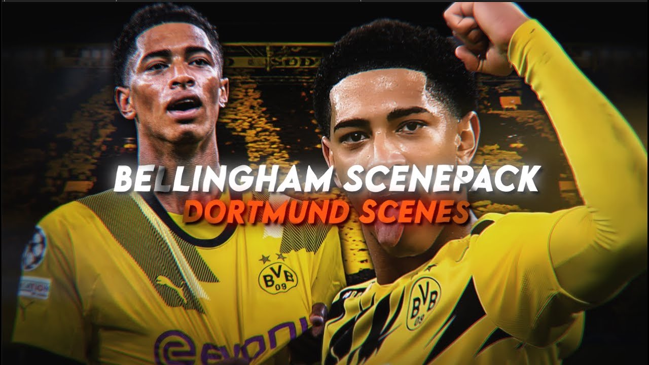 BELLINGHAM Scenepack Dortmund Scenes