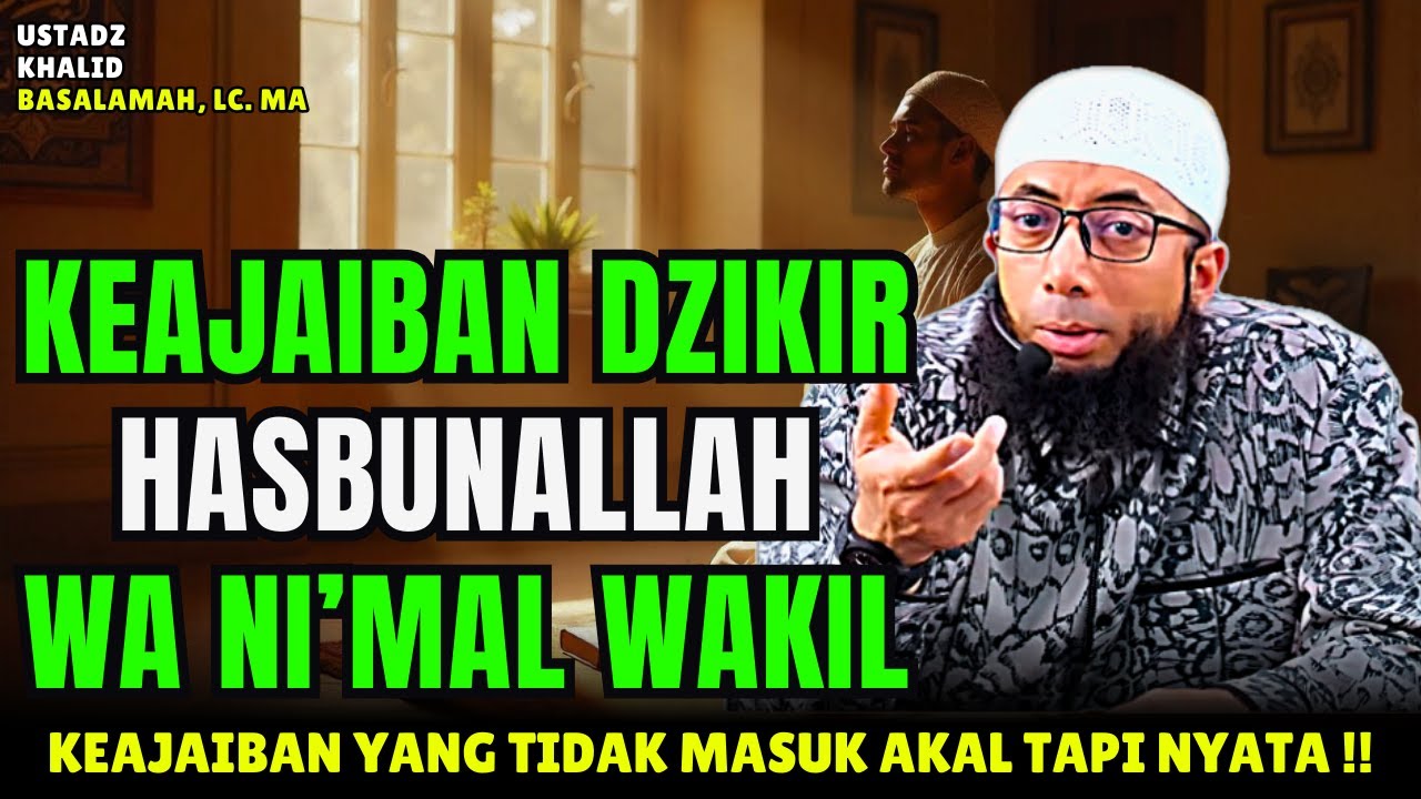 BELUM BANYAK YANG TAHU !! Dahsyatnya Dzikir Hasbunallah Wa Ni'mal Wakil | Ustadz Khalid Basalamah