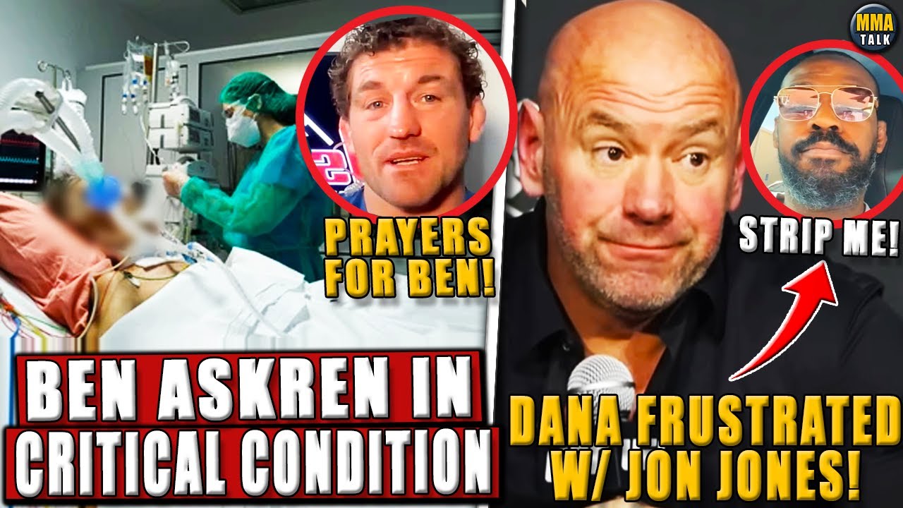 Ben Askren in CRITICAL CONDITION; Dana White FRUSTRATED w/ Jon Jones! Ngannou RESPONDS to Jones!