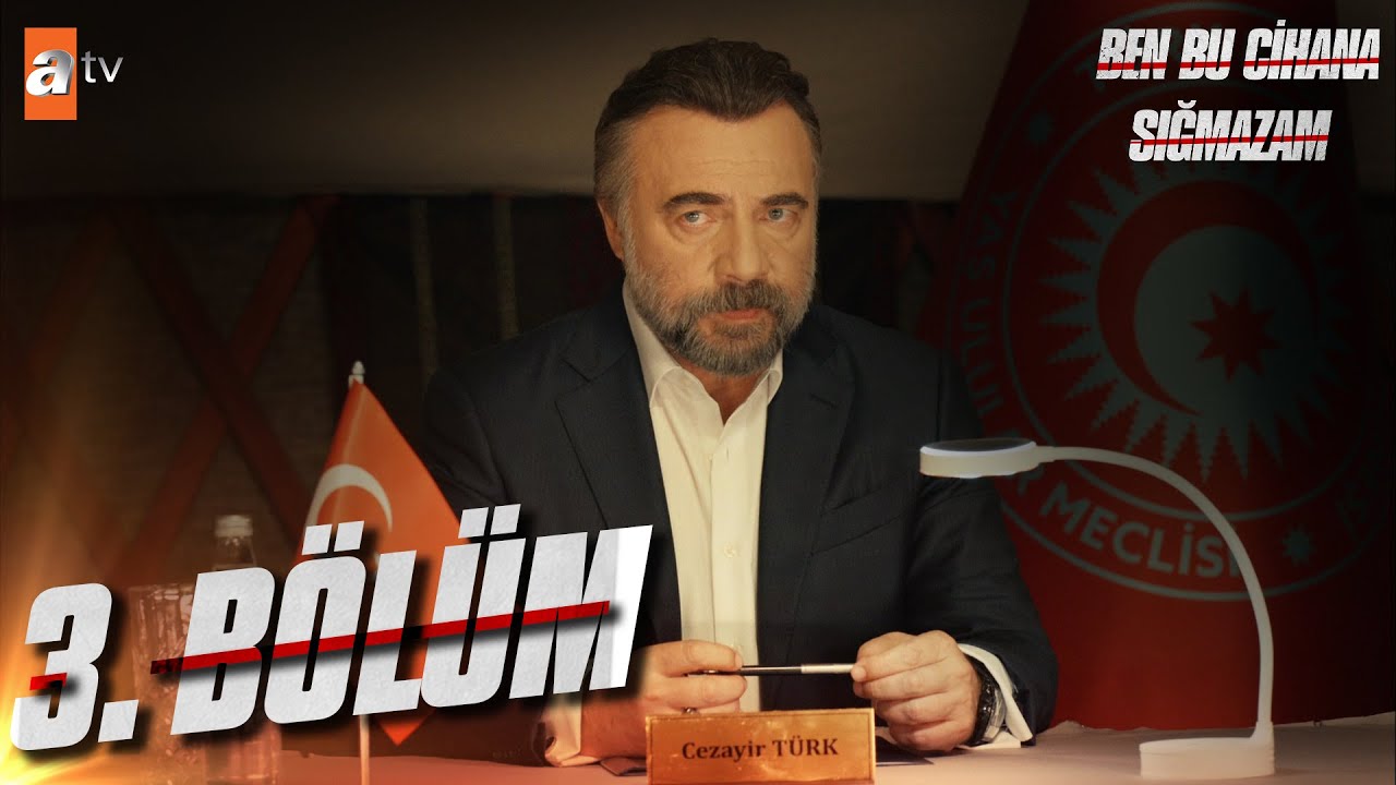 Ben Bu Cihana Sığmazam 3. Bölüm