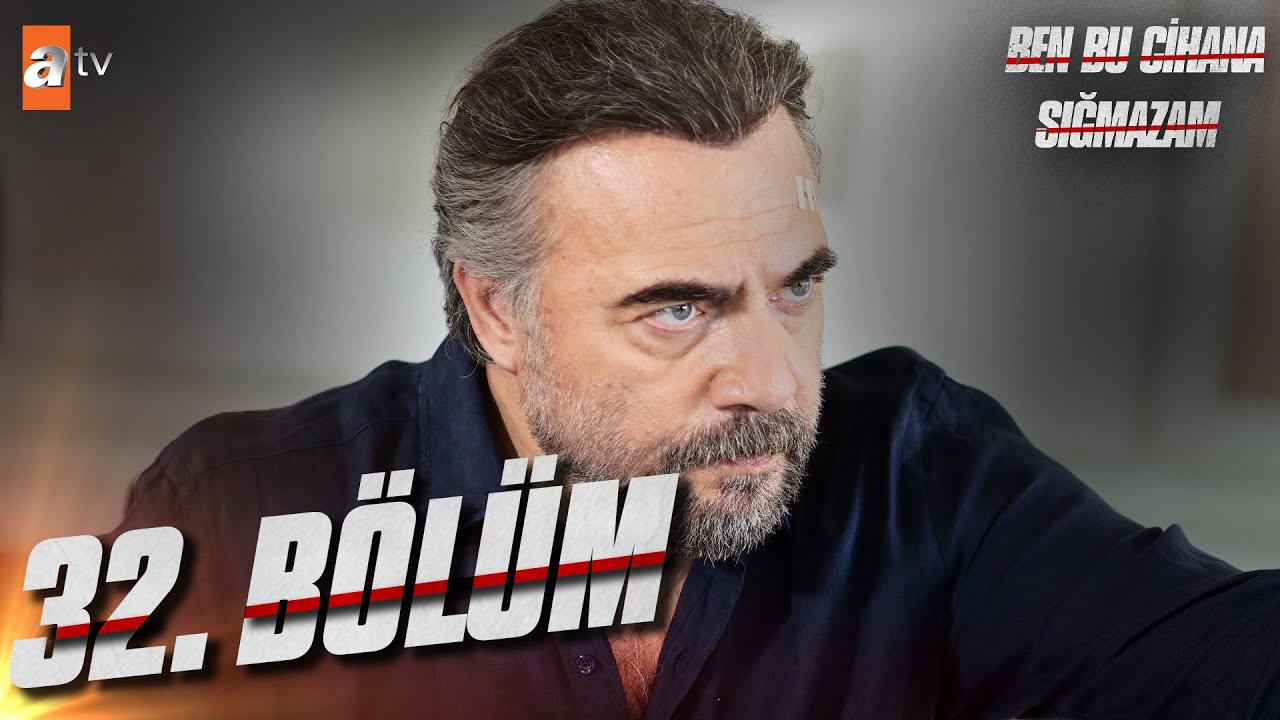 Ben Bu Cihana Sığmazam 32. Bölüm @atvturkiye