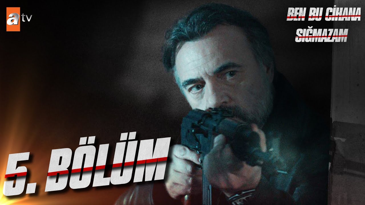 Ben Bu Cihana Sığmazam 5. Bölüm @atvturkiye