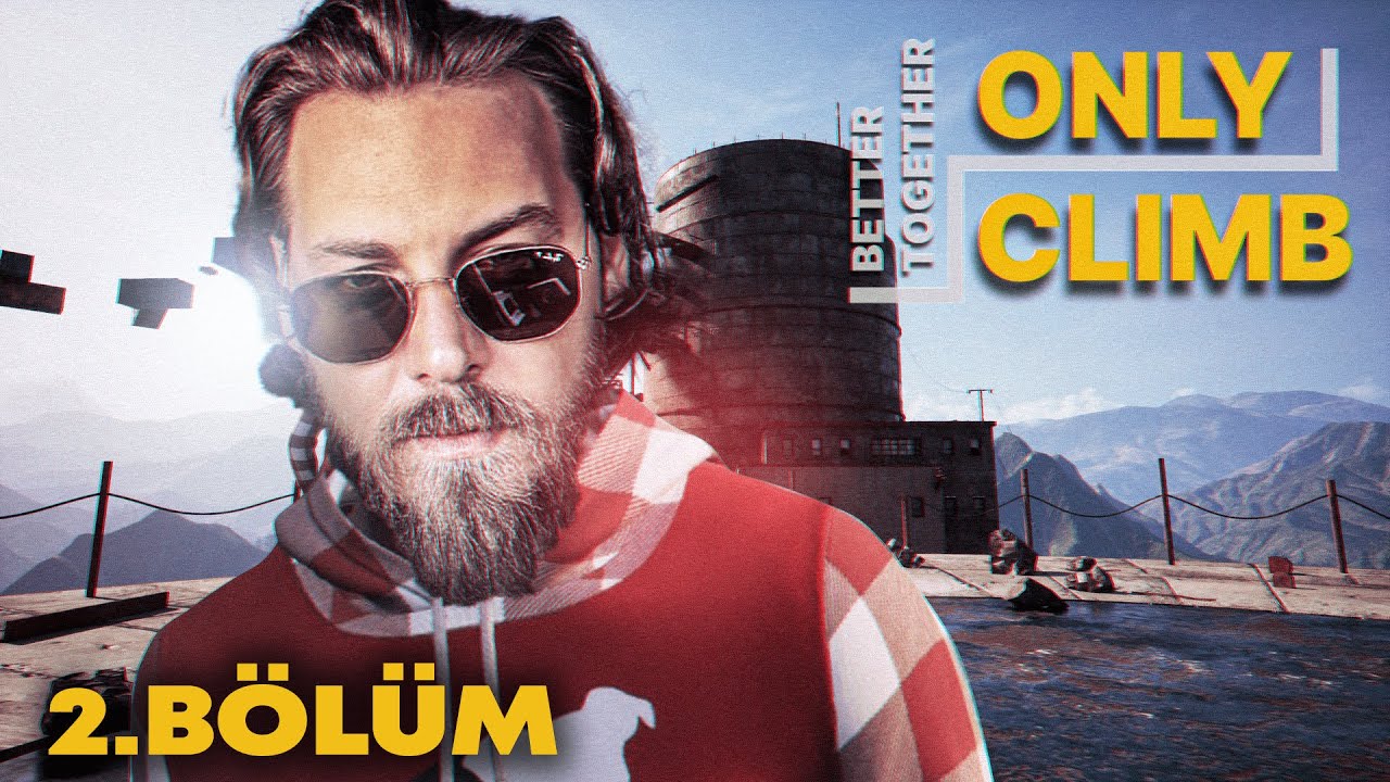 BEN DELİ DEĞİLİM! DELİRMİYORUM! | ONLY CLIMB: BETTER TOGETHER | BÖLÜM 2