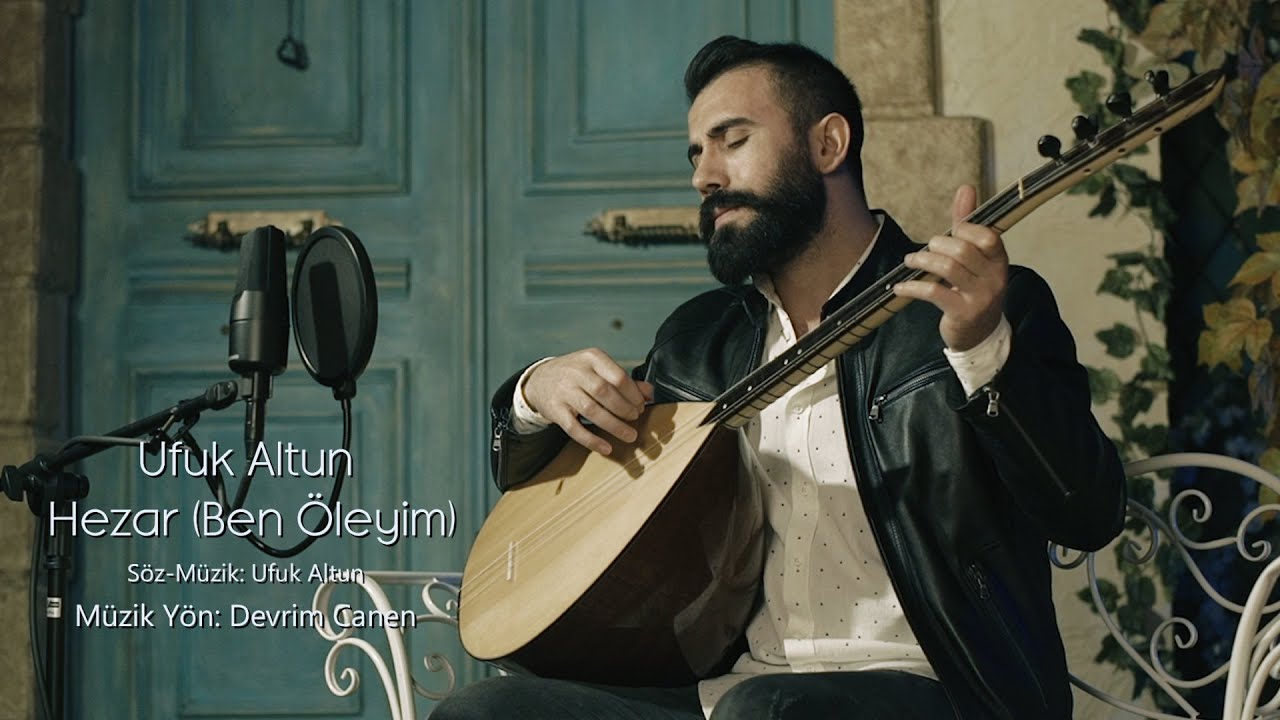 Ben Öleyim ( Hezar ) Ufuk Altun ( Türkü Dinle )