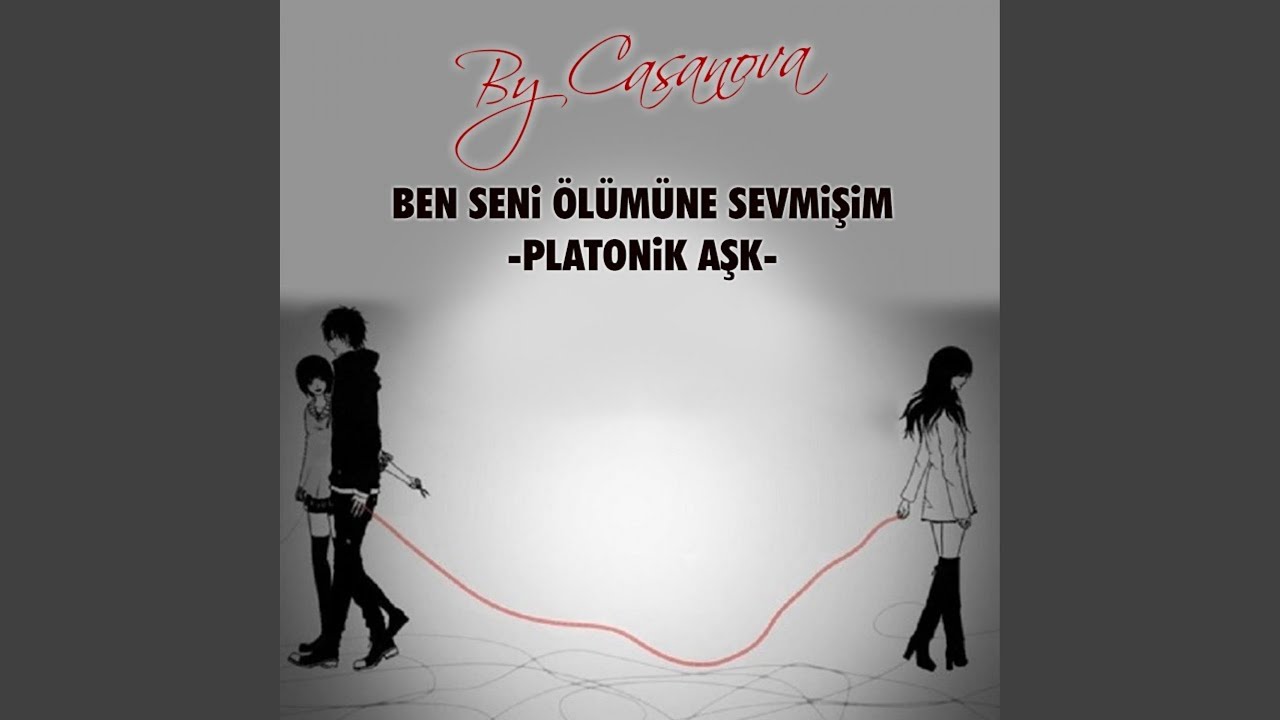 Ben Seni Ölümüne Sevmişim / Platonik Aşk
