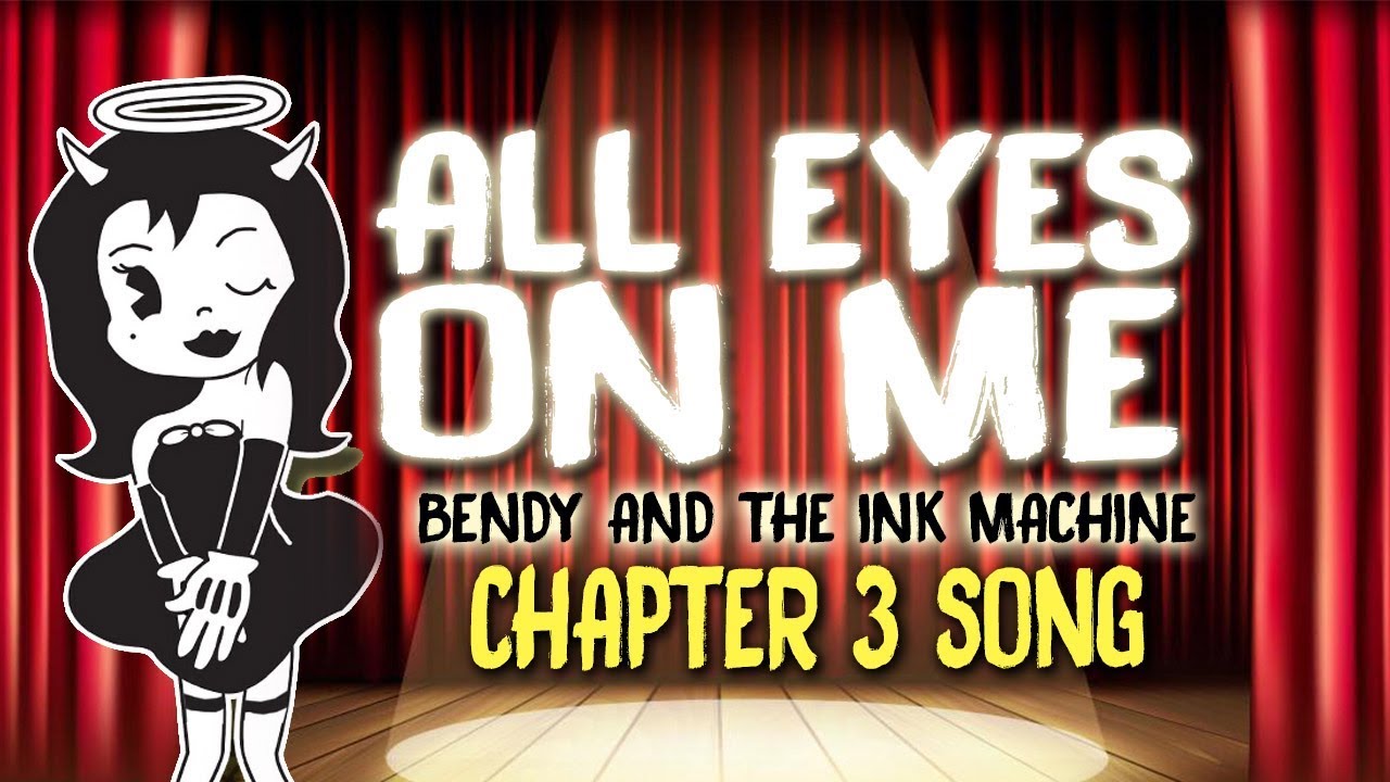 【Bendy And The Ink Machine Chapter 3 Song】 All Eyes On Me by OR3O
