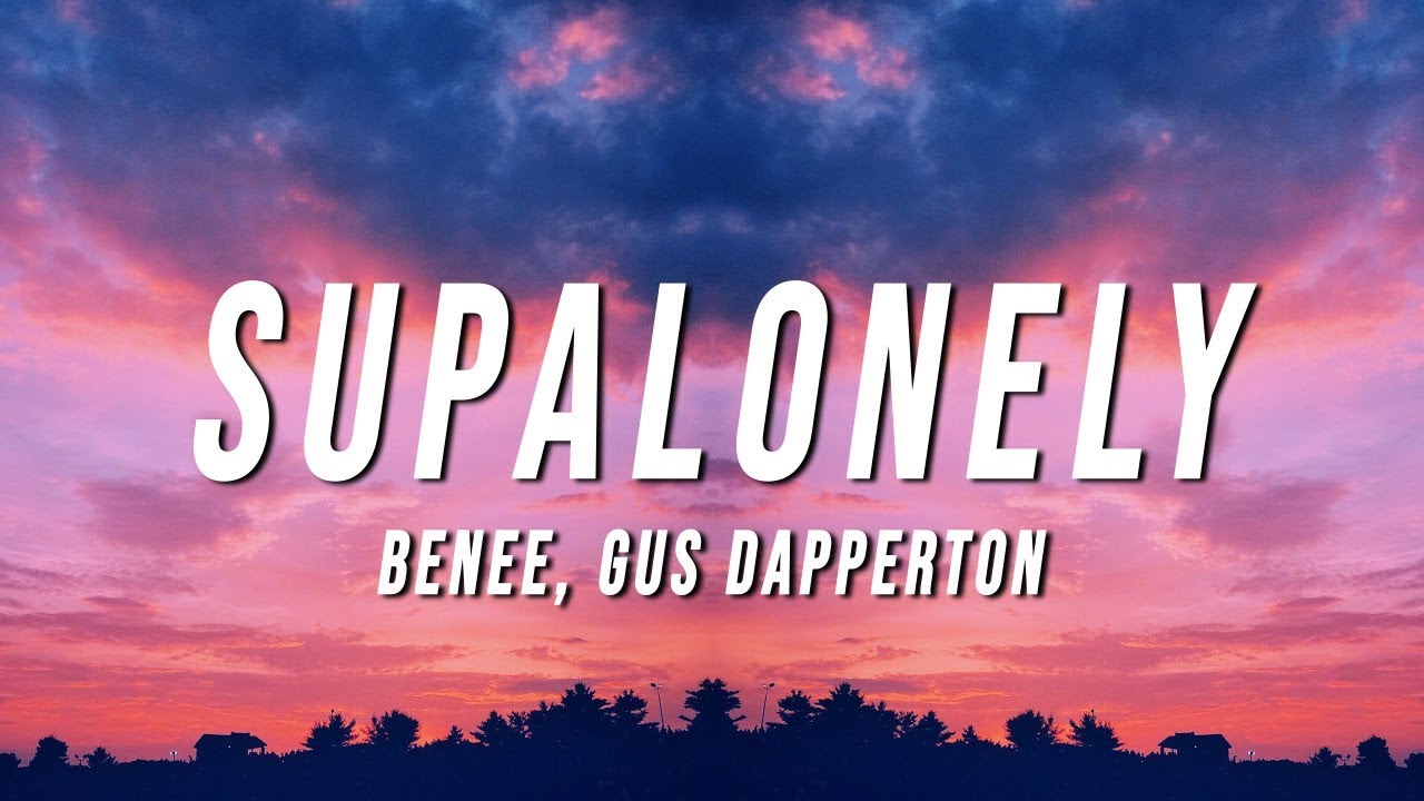 BENEE - Supalonely (Lyrics) ft. Gus Dapperton