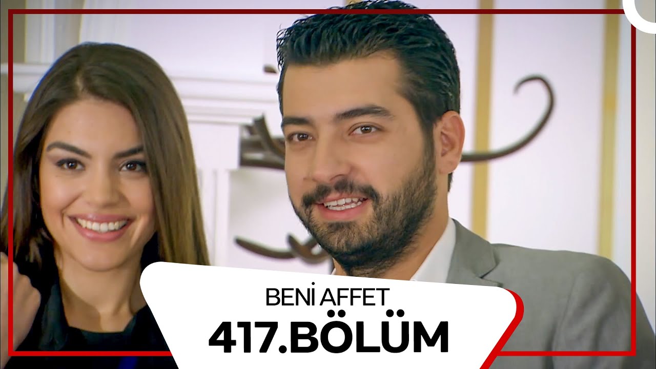 Beni Affet 417. Bölüm