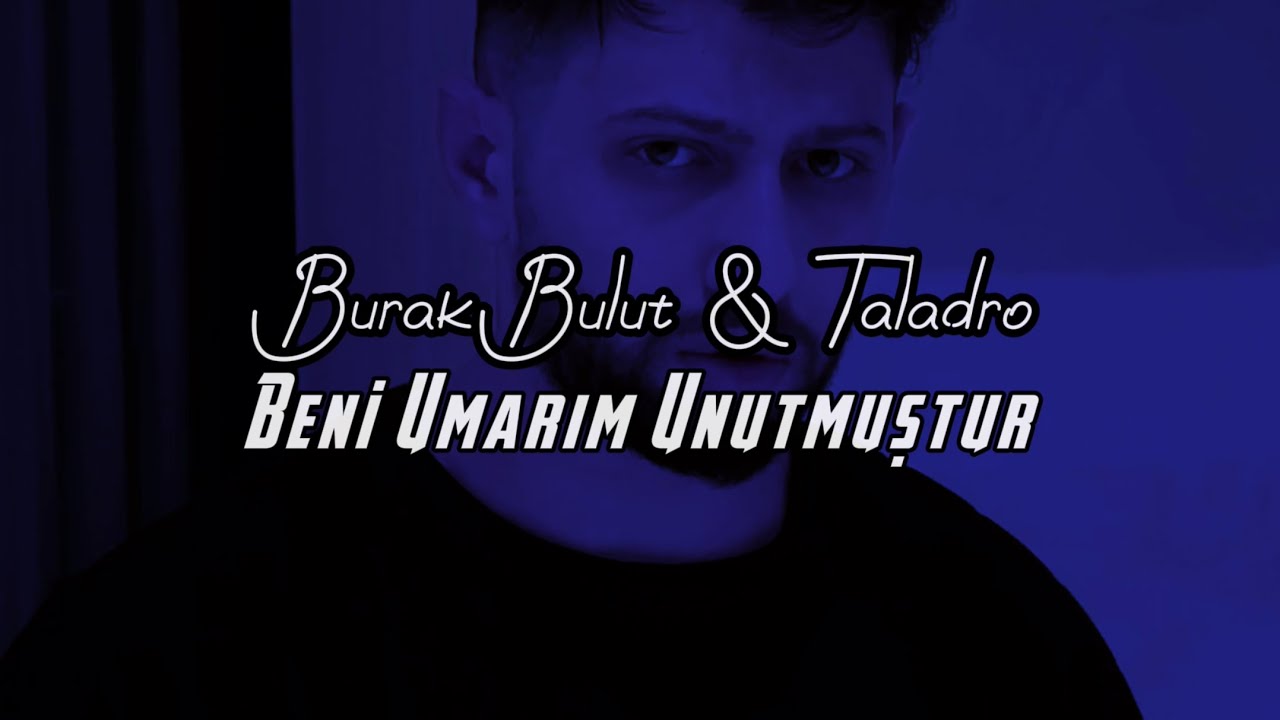 Beni Umarım Unutmuştur - Burak Bulut & Taladro (ft. Stres Beats)