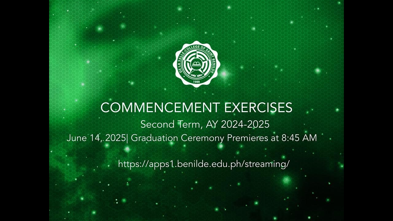 BENILDE COMMENCEMENT EXERCISES | Second Term, AY 2024-2025