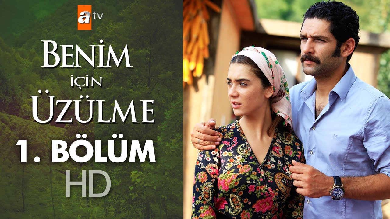 Benim için üzülme 1. bölüm
