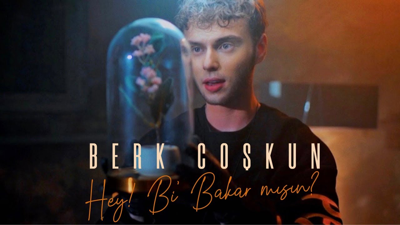 Berk Coşkun - Hey! Bi' Bakar mısın? (Official Video)
