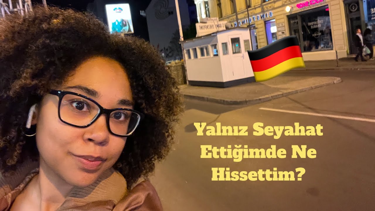 Berlin’e İlk Yalnız Seyahatim