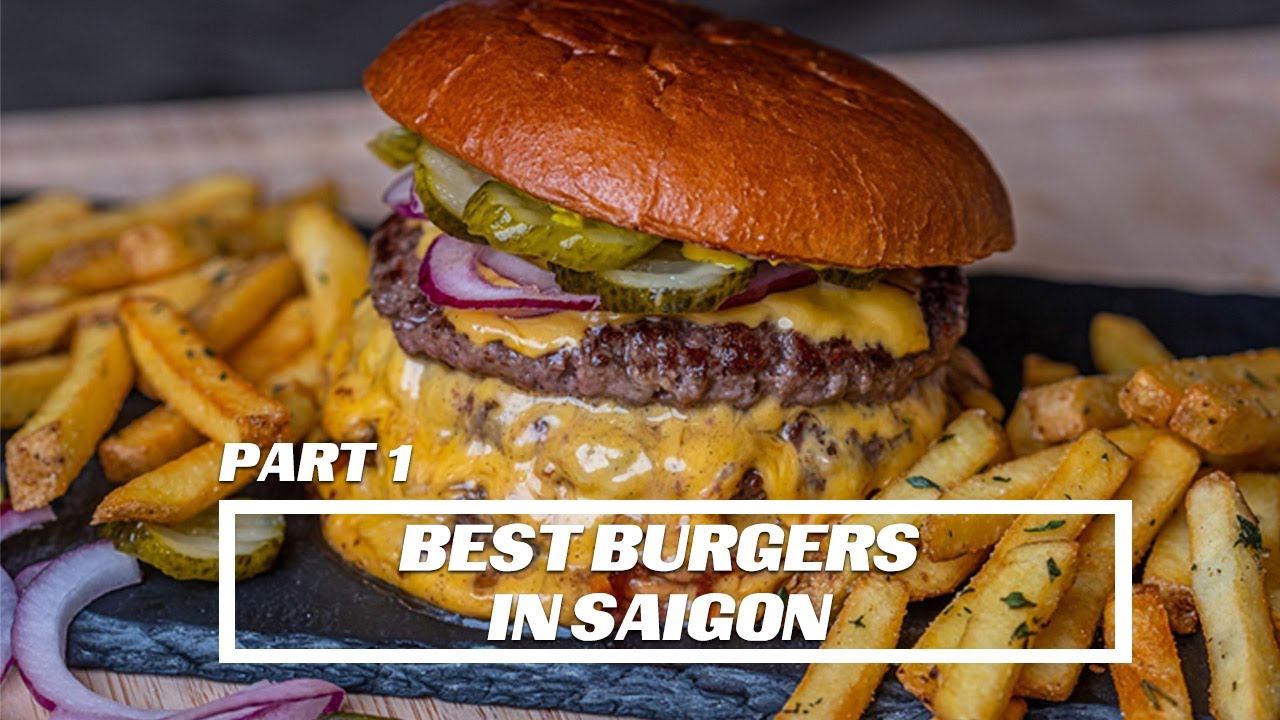 BEST BURGERS IN SAIGON - PART 1