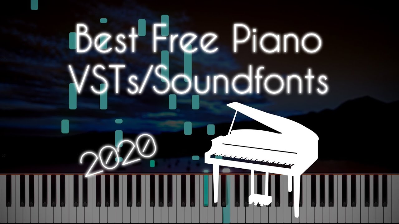 Best Free Piano VSTs/Soundfonts of 2020