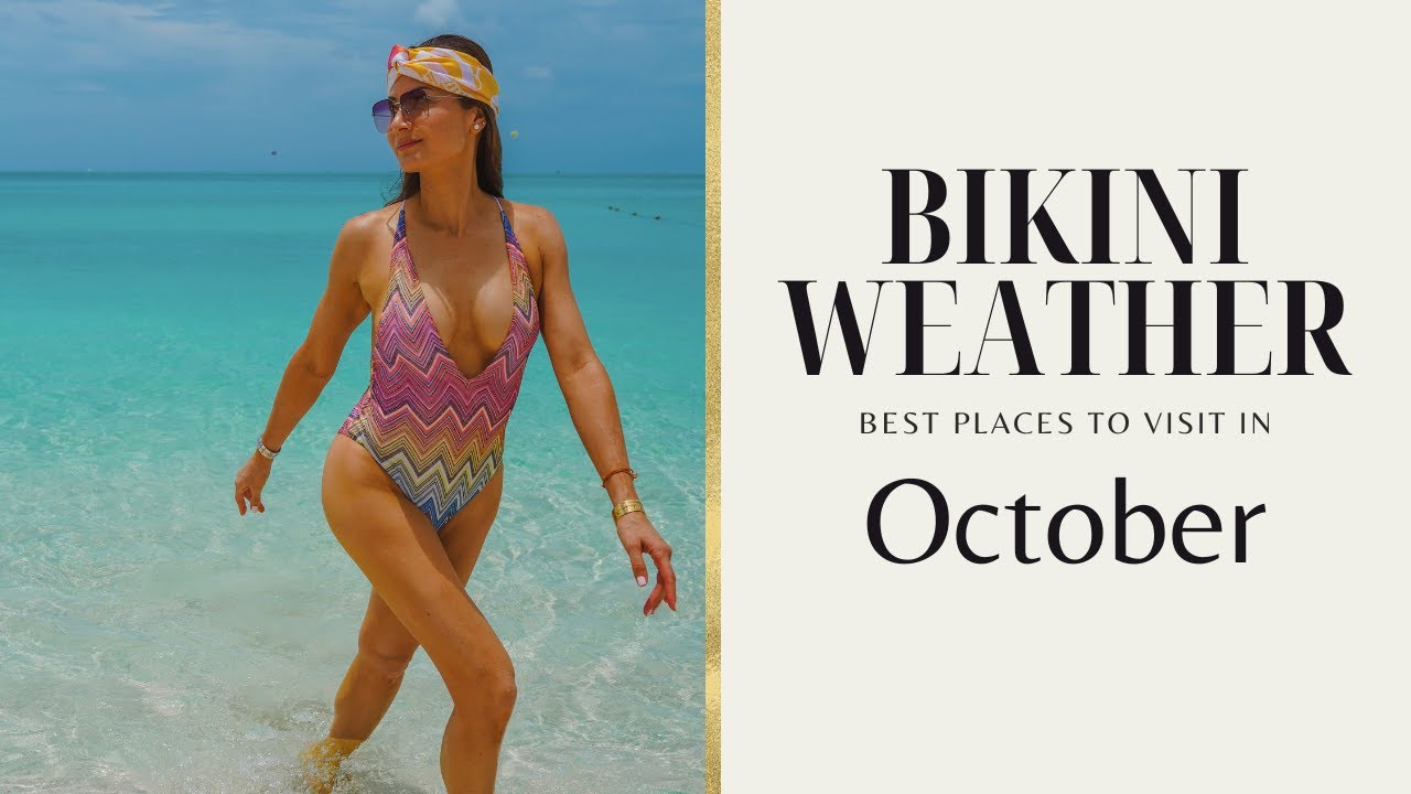Best Place to Visit in October | Bikini Weather