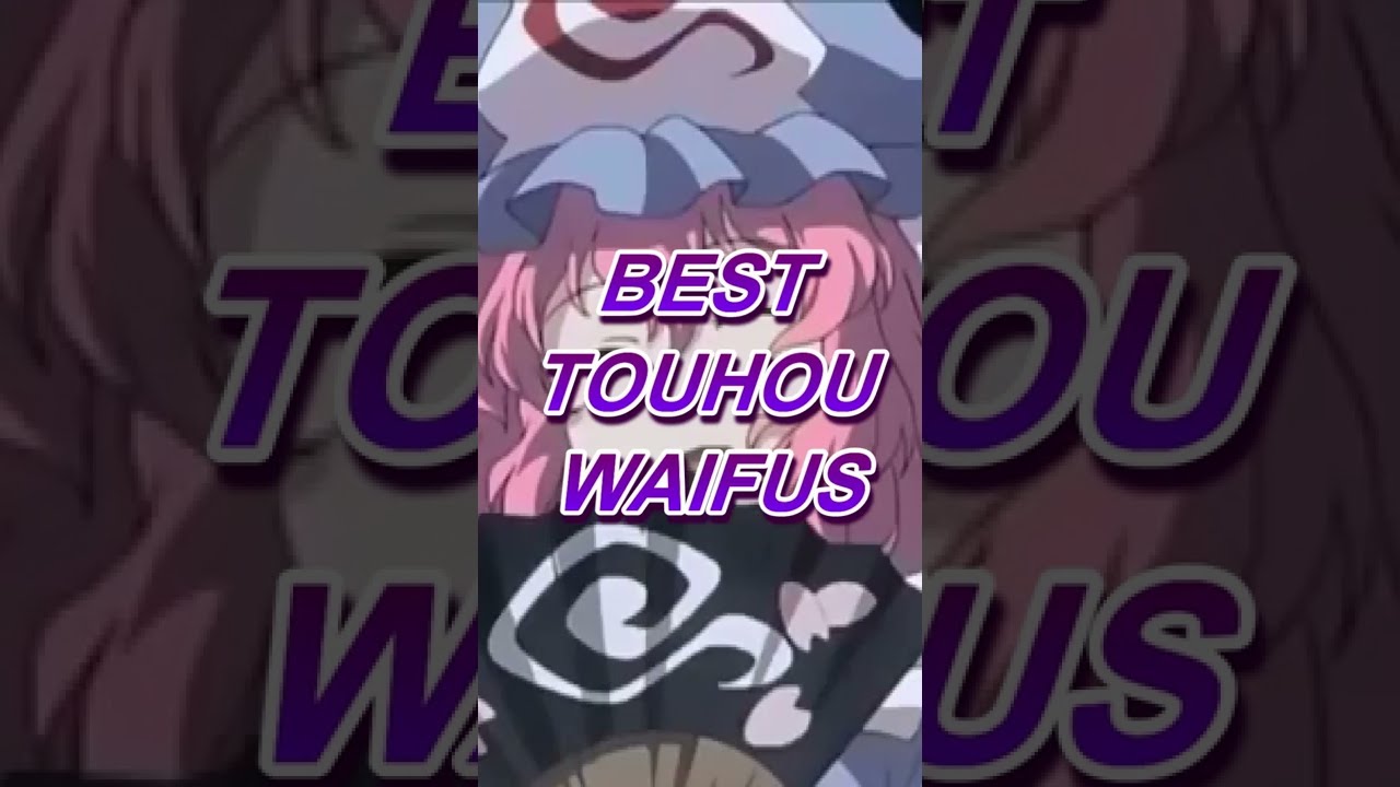 BEST TOUHOU WAIFUS