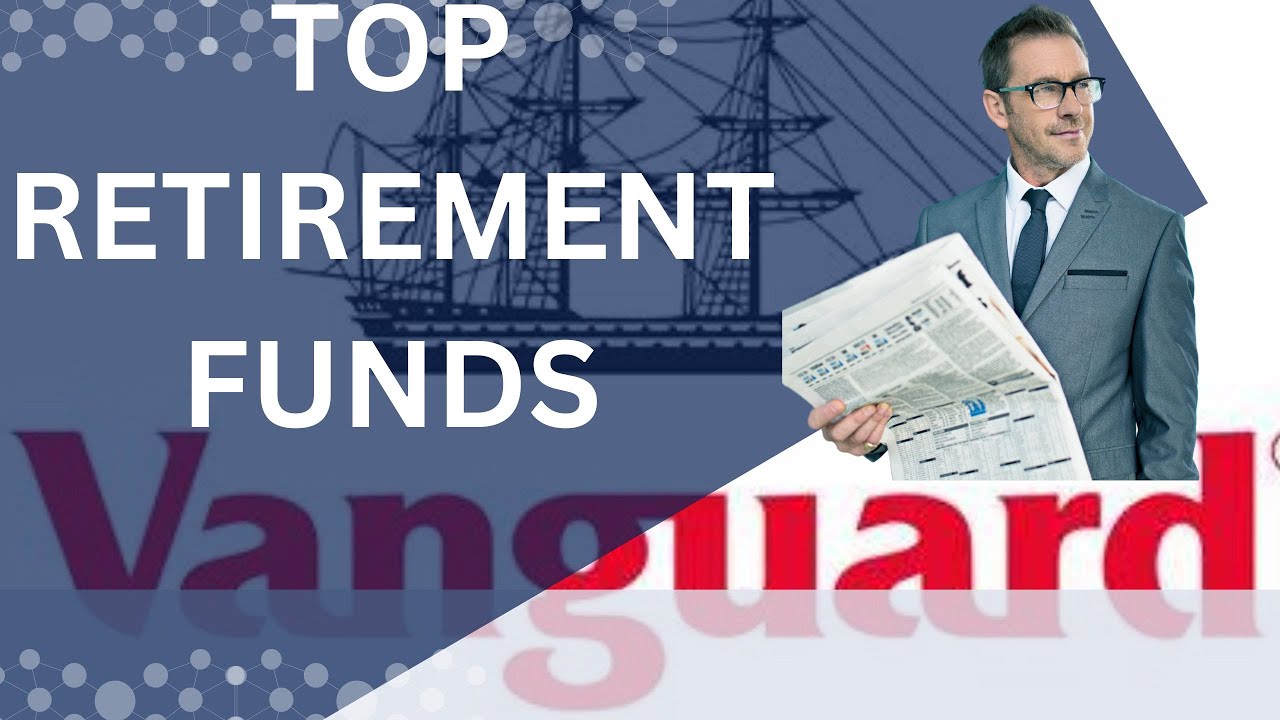 Best Vanguard Retirement Funds (2025 Edition)