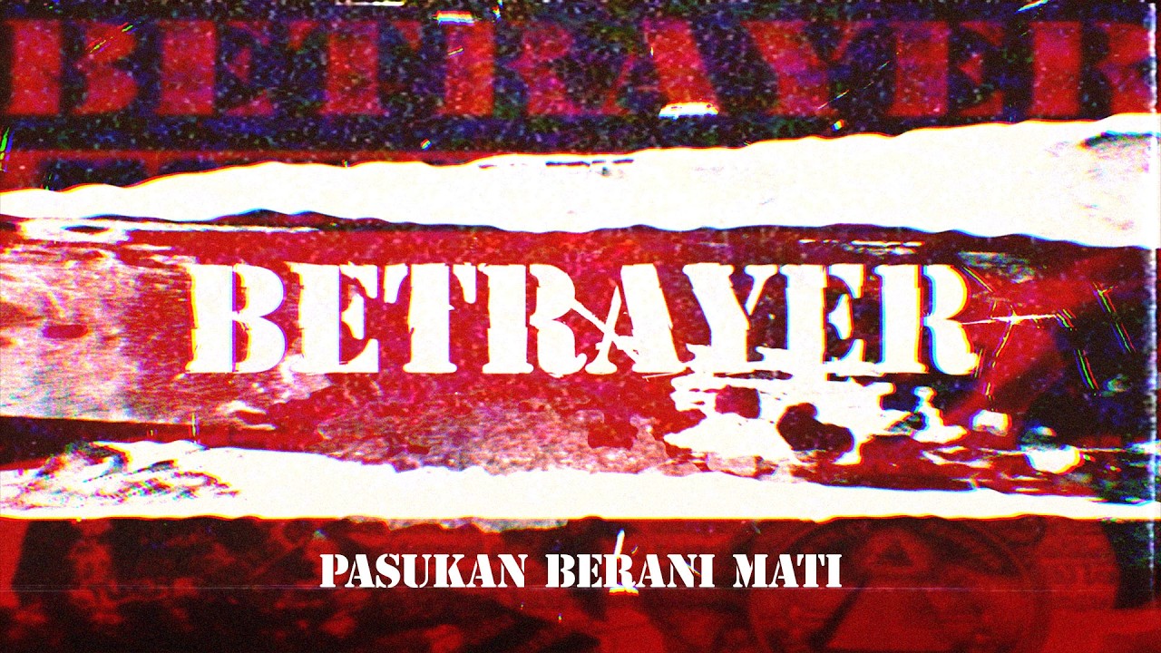 Betrayer - Pasukan Berani Mati | Official Lyric Video