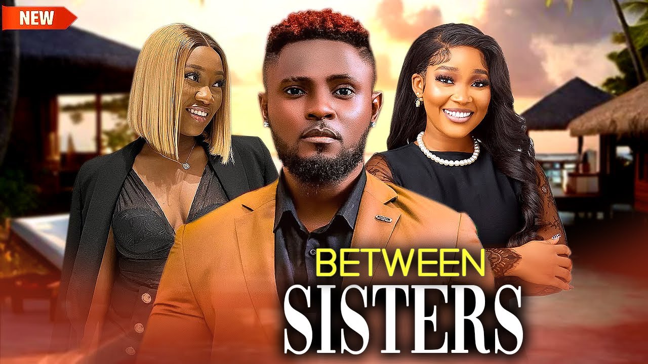 Between Sisters (NEW RELEASED)- CHINENYE NNEBE/ MAURICE SAM/ SANDRA OKUNZUWA 2025 Nig Movie
