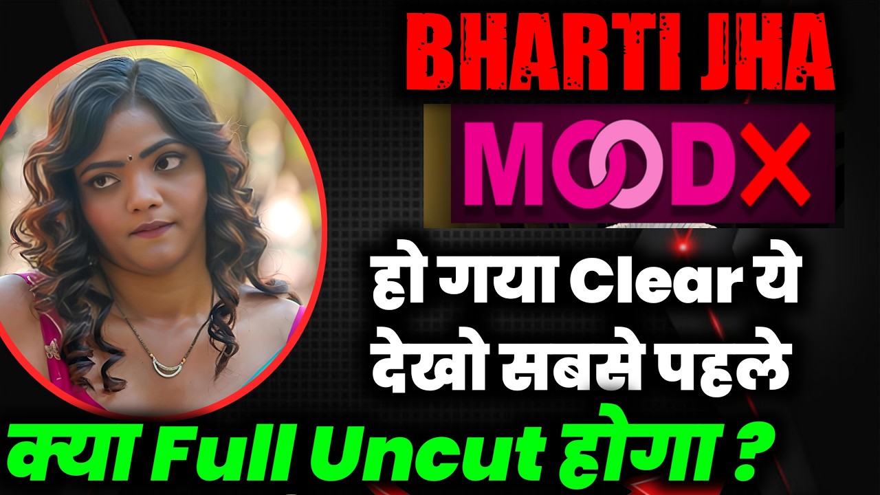 Bharti Jha, Priyanka Chaurasia Unc*t On Mood OTT | When is it coming? Mood OTT Why Don't You Reply