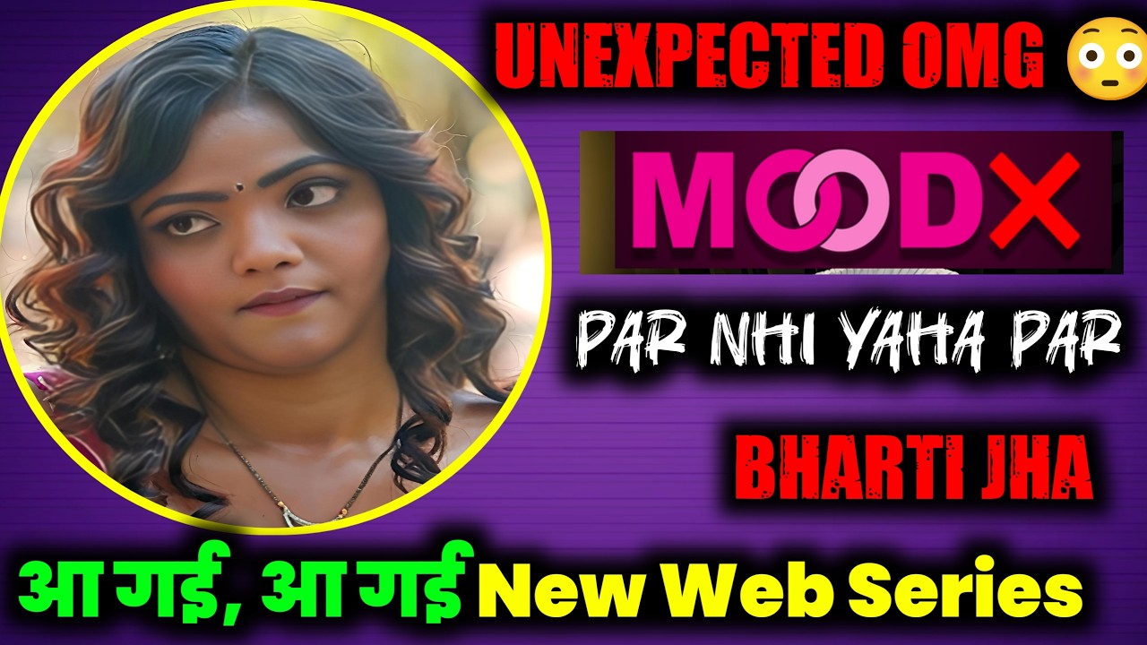 Bharti Jha Unc*t Fail | Bharti Jha New Web Series 2025 | Aa Gyi Bharti Jha 🎉😱
