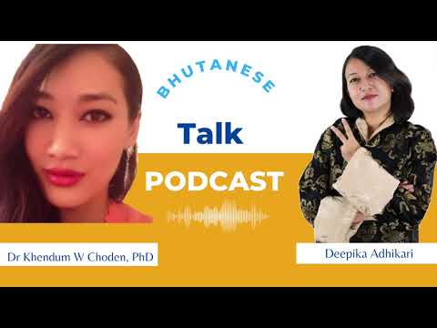Bhutanese🇧🇹Talk - Episode 3: Deepika Adhikari in conversation with Dr Choden👩‍🎓🌸|Health