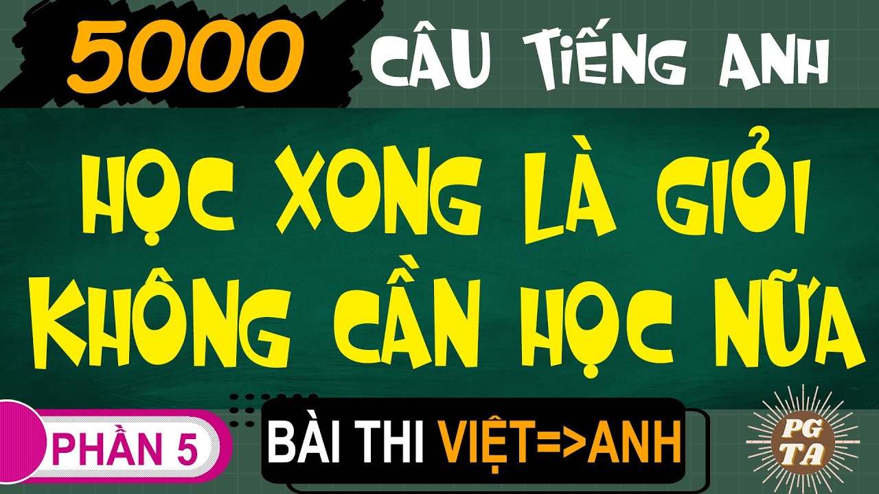 Bài Thi (Phần 5)-5000 Câu-Học Xong Là Giỏi Không Cần Học Nữa(Tiếng Anh)