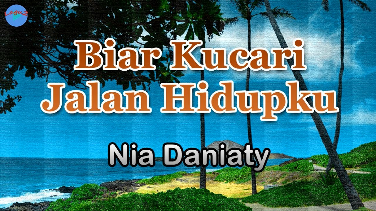 Biar Kucari Jalan Hidupku - Nia Daniaty (lirik Lagu) | biar ku tidur berkasur kain jerami