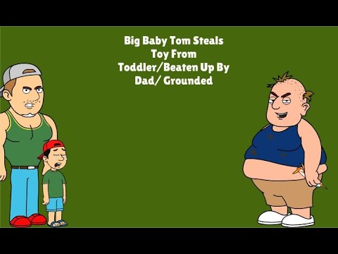 Big Baby Tom Steals Toy from Toddler/Beaten Up by Dad/Grounded