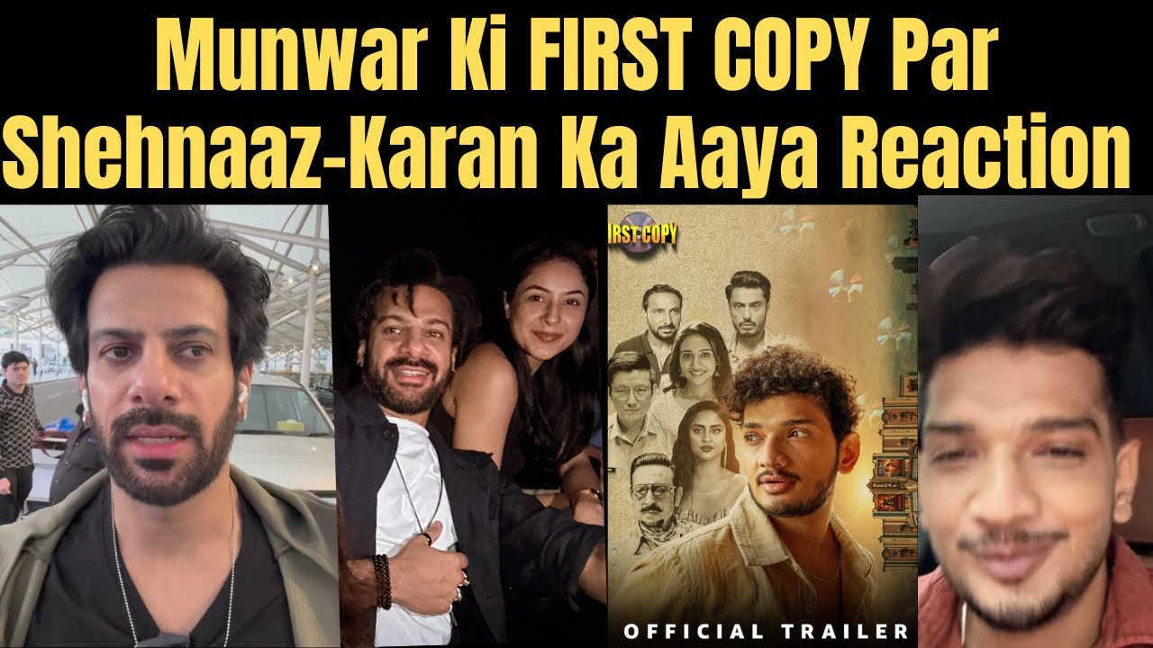 Bigg Boss18 Winner Karan-Shehnaaz Ne Munawar Ke First Copy Series Par Kiya React.#karanveer#shehnaaz