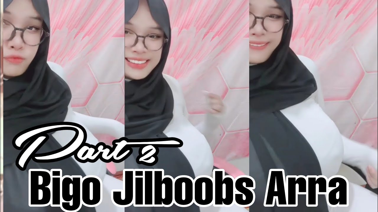 Bigo Jilboobs Arra Part 2