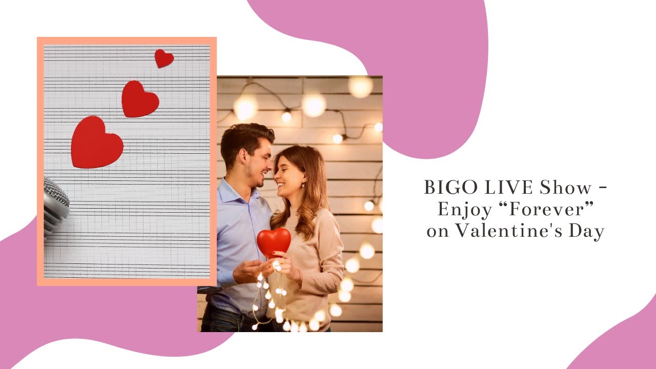 BIGO LIVE Show - Enjoy “Forever” on Valentine's Day